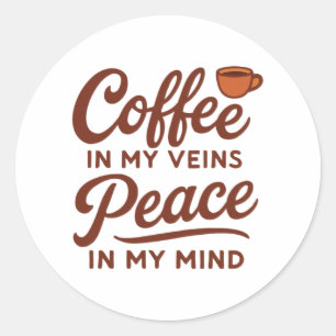 COFFIE IN MIJN ADEREN VREDE IN MIJN GEZICHT RONDE STICKER