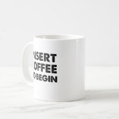 Coffie invoegen Grappige mok (Voorkant links)