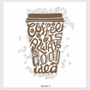 COFFIE IS ALTJD een goed idee muur keukenlijsten Sticker