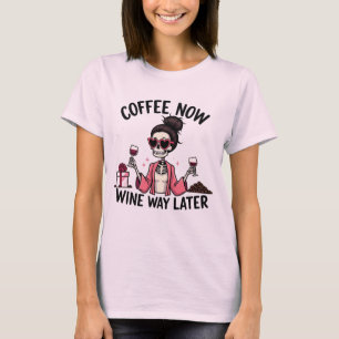 Coffie Later En Wijn Citaat Commentaar T-shirt