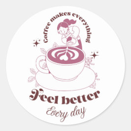 Coffie Maakt Alles Beter Sticker