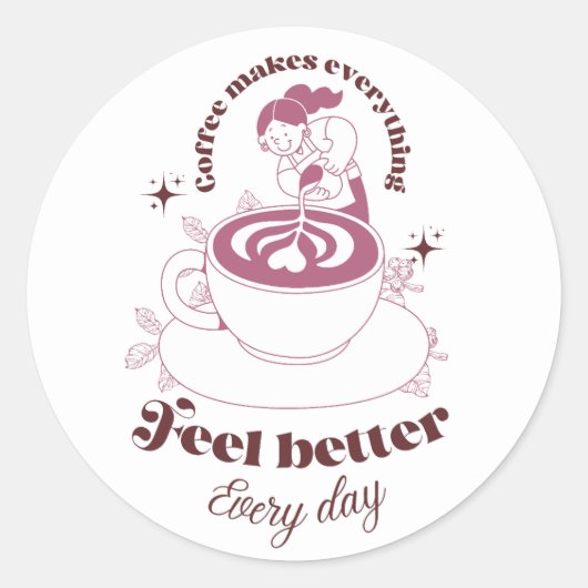 Coffie Maakt Alles Beter Sticker (Voorkant)