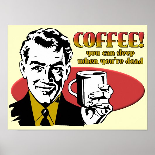 Coffie Slaap Als Je Dood Bent Funny Poster Bord (Voorkant)