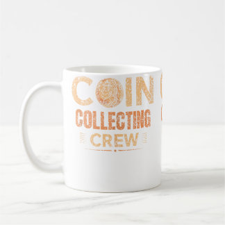 Coin Collecting Crew Collector Collect Coin Collec Koffiemok