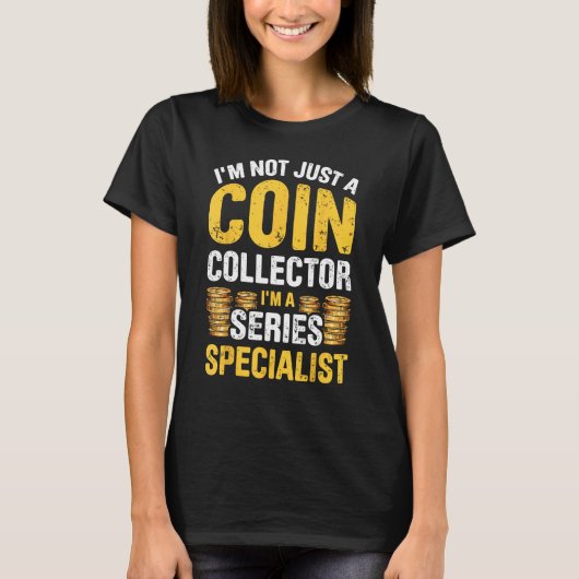 Coin Collecting For  Coin Collector Coin Enthusias T-shirt (Voorkant)