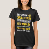Coin Collecting For  Coin Collector Coin Enthusias T-shirt (Voorkant)