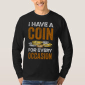 Coin Collecting For  Coin Collector Coin Enthusias T-shirt (Voorkant)