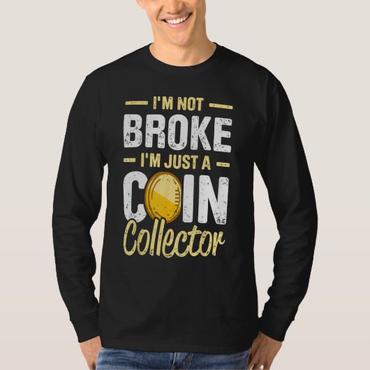 Coin Collecting For  Coin Collector Coin Enthusias T-shirt (Voorkant)