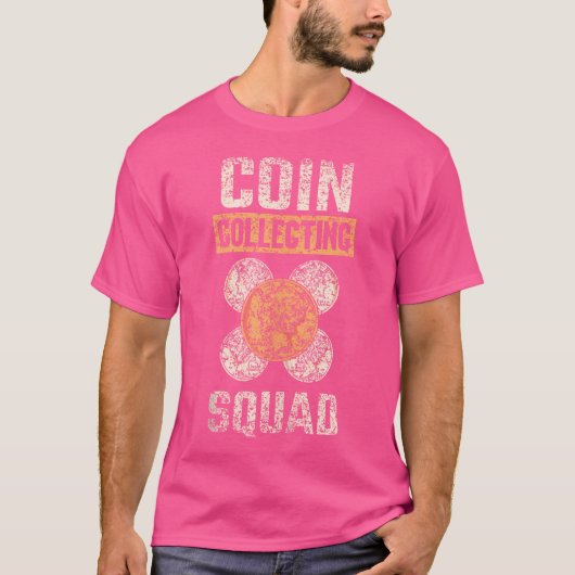 Coin Collecting Squad Collect Collector Coin Colle T-shirt (Voorkant)