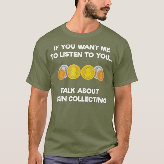 Coin Collecting voor Numismatics Funny Talk T-shirt (Voorkant)