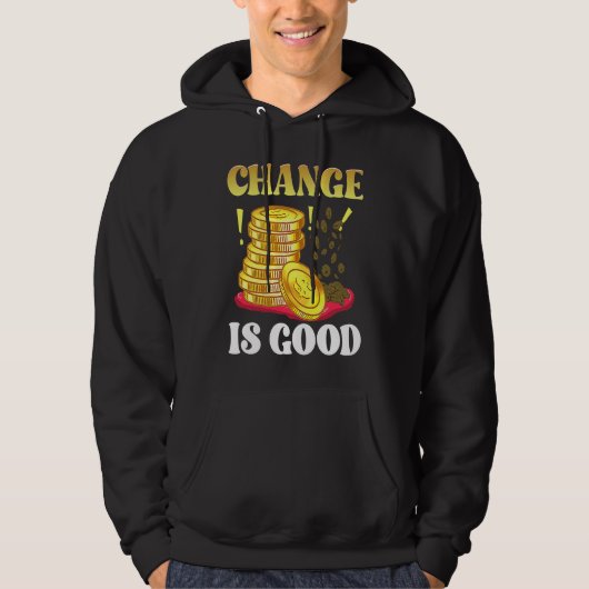 Coin Collector Change Is Good Dad Numismatist Numi Hoodie (Voorkant)