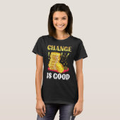 Coin Collector Change Is Good Dad Numismatist Numi T-shirt (Voorkant volledig)