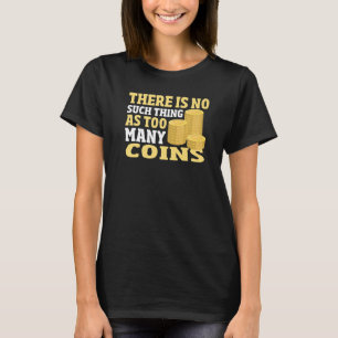 Coin Collector Coin Collective Numismatics Hobby T-shirt