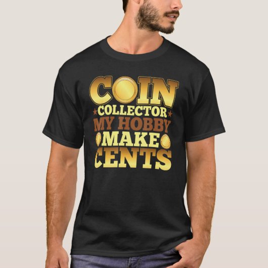 Coin Collector My Hobby maakt cent Coin Collect T-shirt (Voorkant)