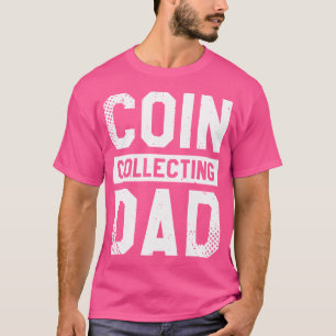 Coin Collector Numismatics Numismat T-shirt