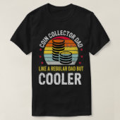Coin Collector Pap Funny Numismatics Coin Collecti T-shirt (Design voorkant)