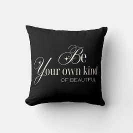 Cojín throw Pillow "Be your own kind of beautiful" Kussen