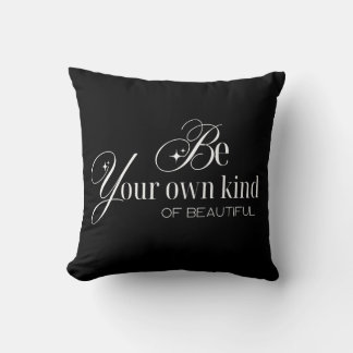 Cojín throw Pillow "Be your own kind of beautiful" Kussen