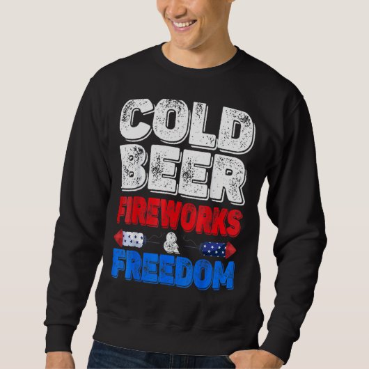 Cold Beer Fireworks & Freedom 4th of July Merica U Trui (Voorkant)