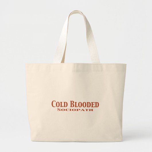 Cold Blooded Sociopath Gifts Grote Tote Bag (Voorkant)