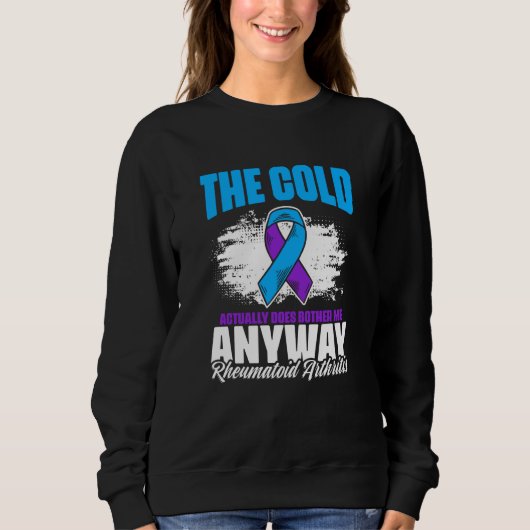 Cold Bothers Me Ribbon Rheumatoid Arthritis Awaren Trui (Voorkant)