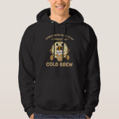 Cold Brew Coffee Quote Donut Cold Brewed Drinks Hoodie (Voorkant)