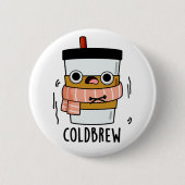 Cold Brew Funny Freezing Coffee Pun Ronde Button 5,7 Cm (Voorkant)