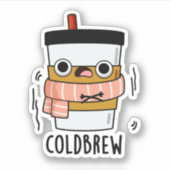 Cold Brew Funny Freezing Coffee Pun Sticker (Voorkant)