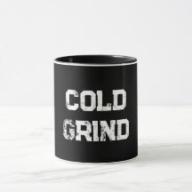 "Cold Grind"-Mok