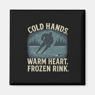 Cold Hands Warm Heart Frozen Rink – Ice Hockey Win Magneet