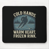 Cold Hands Warm Heart Frozen Rink – Ice Hockey Win Muismat (Voorkant)
