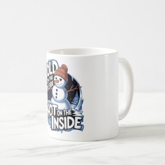 Cold Outside Hot Inside Mug Koffiemok (Voorkant rechts)