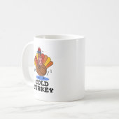 Cold Turkey Funny Animal Pun Koffiemok (Voorkant links)