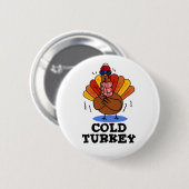 Cold Turkey Funny Animal Pun Ronde Button 5,7 Cm (Voorkant /achterkant)