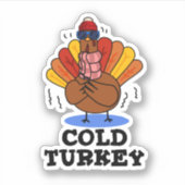 Cold Turkey Funny Animal Pun Sticker (Voorkant)