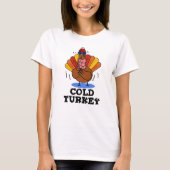 Cold Turkey Funny Animal Pun T-shirt (Voorkant)