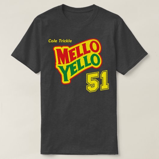 Cole Trickle Mello Yellow 51  T-shirt (Design voorkant)