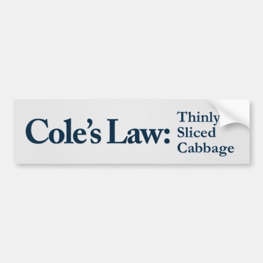 Cole's Law Thinly Sliced Cabbage Bumpersticker (Voorkant)