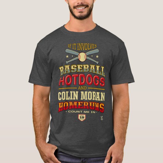 Colin Moran als het gaat om honkbal hotdogs T-shirt (Voorkant)