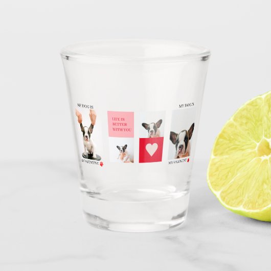 Collage Dog Foto's | Mijn hond is mijn Valentijn Shot Glas (Voorkant)