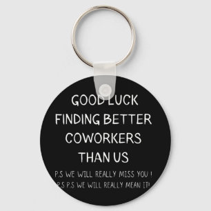 Colleague Leaving Coworker Leaving Funny New Job Sleutelhanger