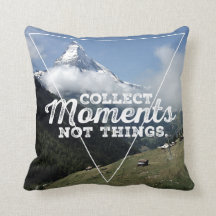 Collect Moments not Things - Matterhorn