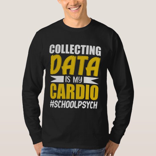 Collecting Data School Psychologist Psychology Gra T-shirt (Voorkant)