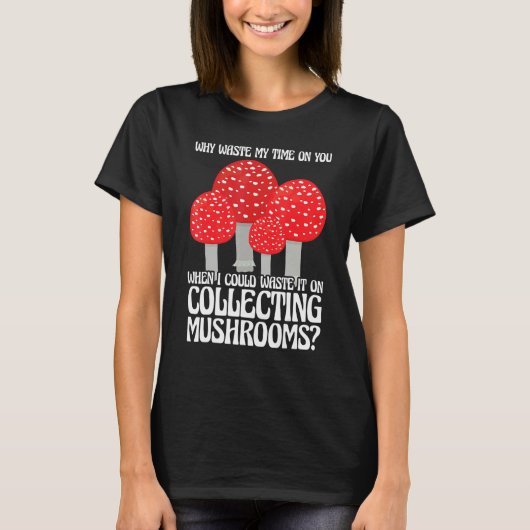 Collecting Mushrooms Mushroom Hunting T-shirt (Voorkant)