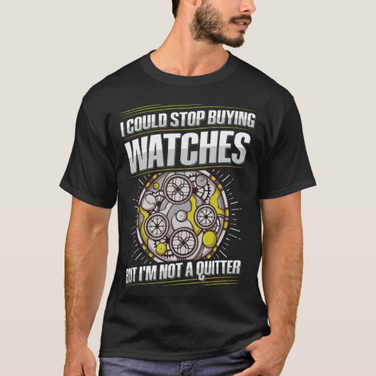 Collecting Watches Horology Quote for a Watch Coll T-shirt (Voorkant)