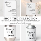 40e verjaardag Proost 40 jaar Zwart Wit Feest Kaart