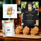Making 40 Great Again Beer Birthday Party II Servet
