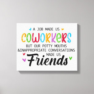 Collega Quote - Werk maakte ons collega's vrienden Canvas Afdruk