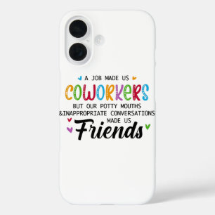 Collega Quote - Werk maakte ons collega's vrienden iPhone 16 Hoesje