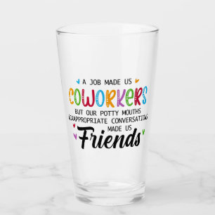 Collega Quote - Werk maakte ons collega's vrienden Glas